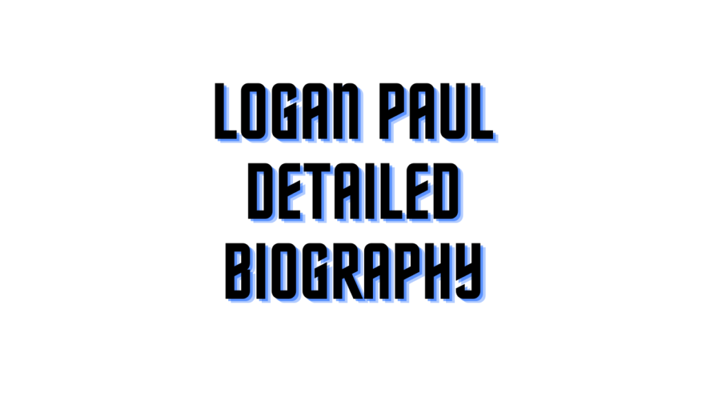 Logan Paul Biography YouTube Income Controversy Net Worth