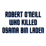 Robert O'Neill, Navy SEAL Who Killed Osama Bin Laden, Arrested in Texas; Detailed Overview, A Closer Look at His Legacy