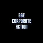 BSE CORPORATE ACTION ALL YOU WANT TO KNIOW