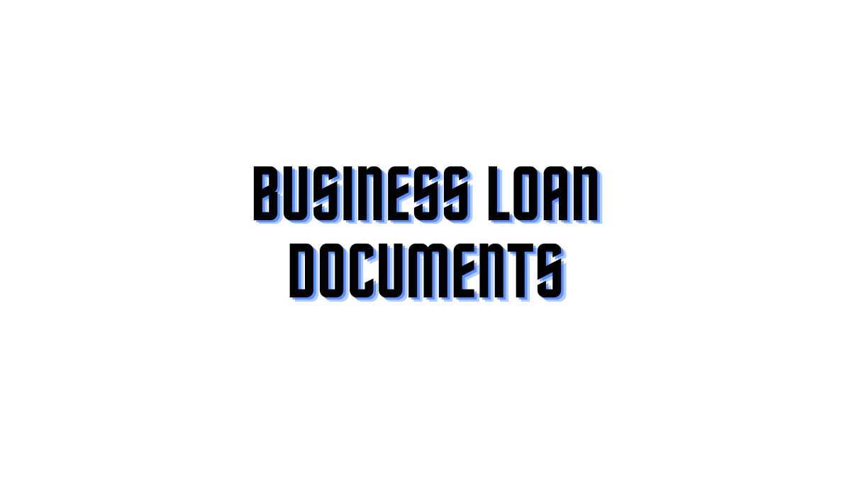 Business Loan Documentation Application Guide