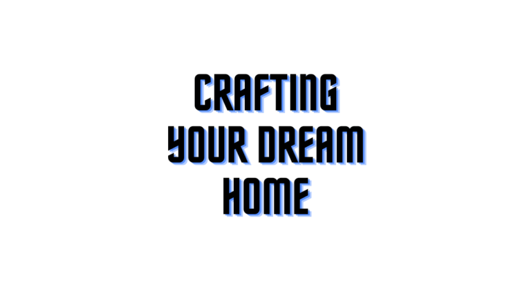 Crafting Your Dream Home 5 Essential Factors to Keep in Mind While Building a House