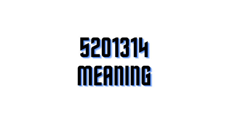 5201314 Meaning A Detailed Overview of the Trending Number 5201314