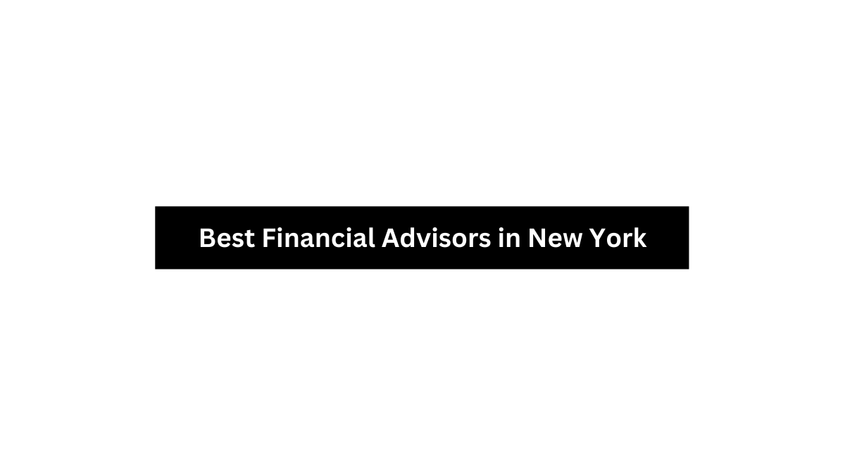 Best Financial Advisors in New York
