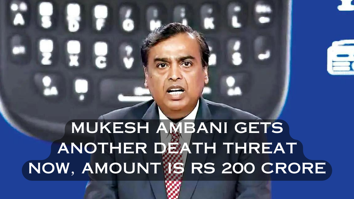 Mukesh Ambani Death Threat Case Received Another Demand of Rs 200 Crore