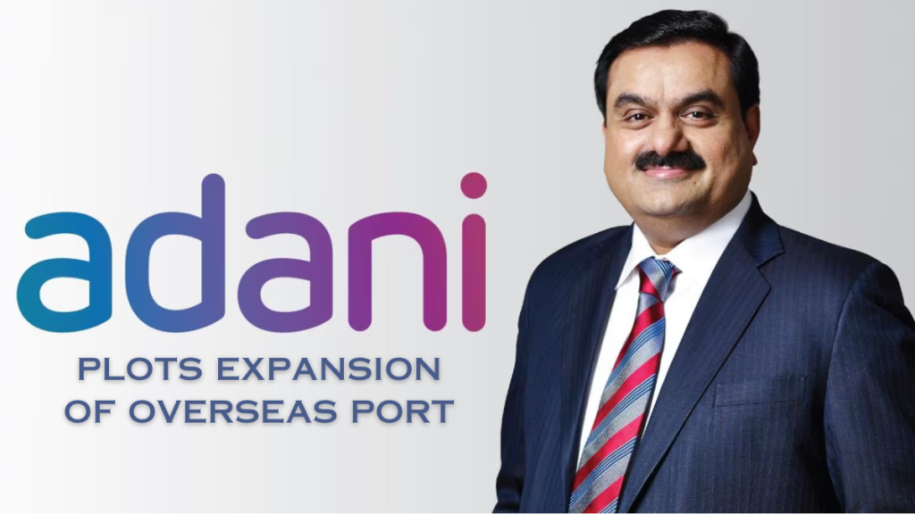 Adani Group Plots Expansion of Overseas Port Empire After US Funding