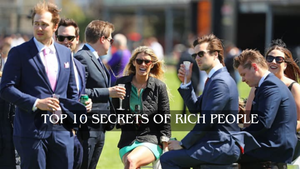 Top 10 Secrets of Rich People
